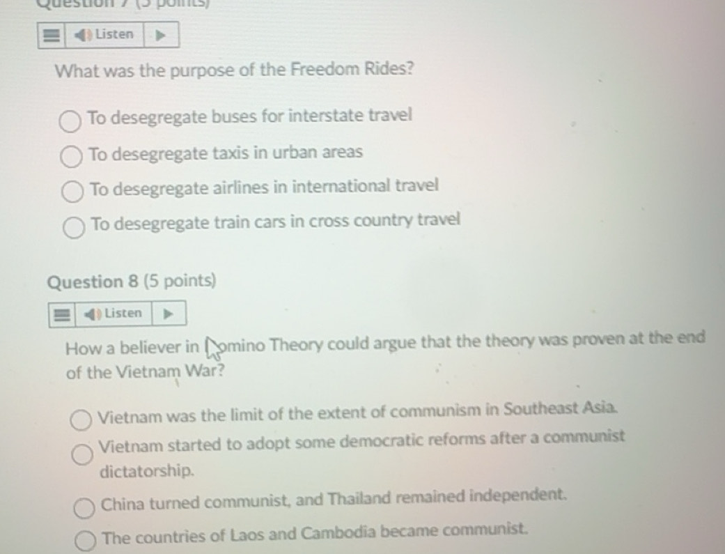 Solved: (5 pomts) Listen What was the purpose of the Freedom Rides? To ...