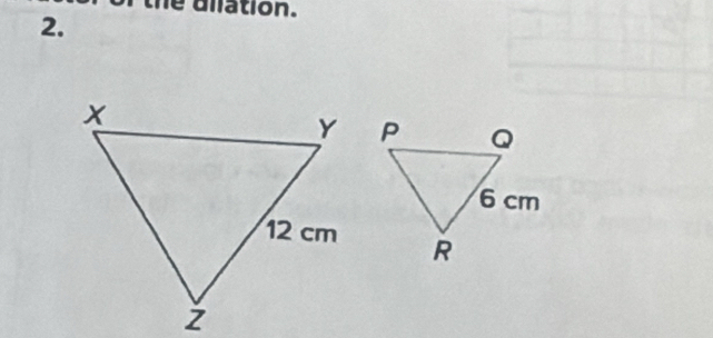 the dilation. 
2.