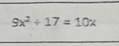 9x^2/ 17=10x