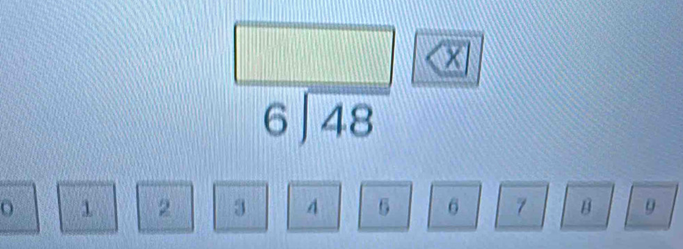 beginarrayr □  6encloselongdiv 48endarray 1 11
 1/2 
O 1 2 3 4 5 6 7 B 9