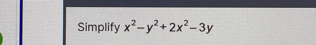 Simplify x^2-y^2+2x^2-3y