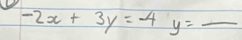 -2x+3y=-4 y=_ 