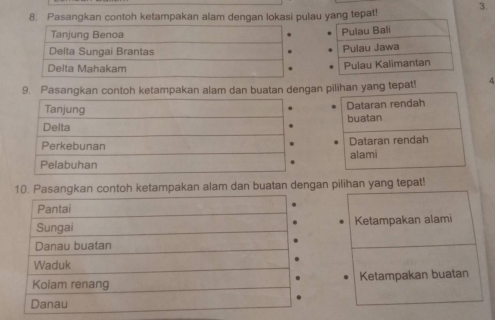 Pasangkan contoh ketampakan alam dengan lokasi pulau yang tepat!
9. Pasangkan contoh ketampakan alam dan buatan dengan pilihan yang tepat!
4
Dataran rendah
buatan
Dataran rendah
alami
10. Pasangkan contoh ketampakan alam dan buatan dengan pilihan yang tepat!
Ketampakan alami
Ketampakan buatan