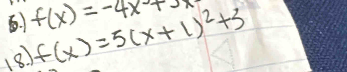 f(x)=-4x+3x
(8) f(x)=5(x+1)^2+3