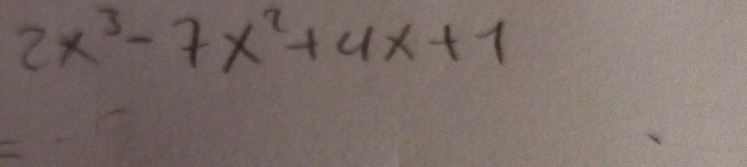 2x^3-7x^2+4x+1