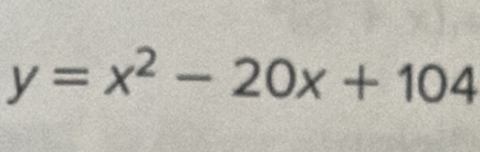 y=x^2-20x+104