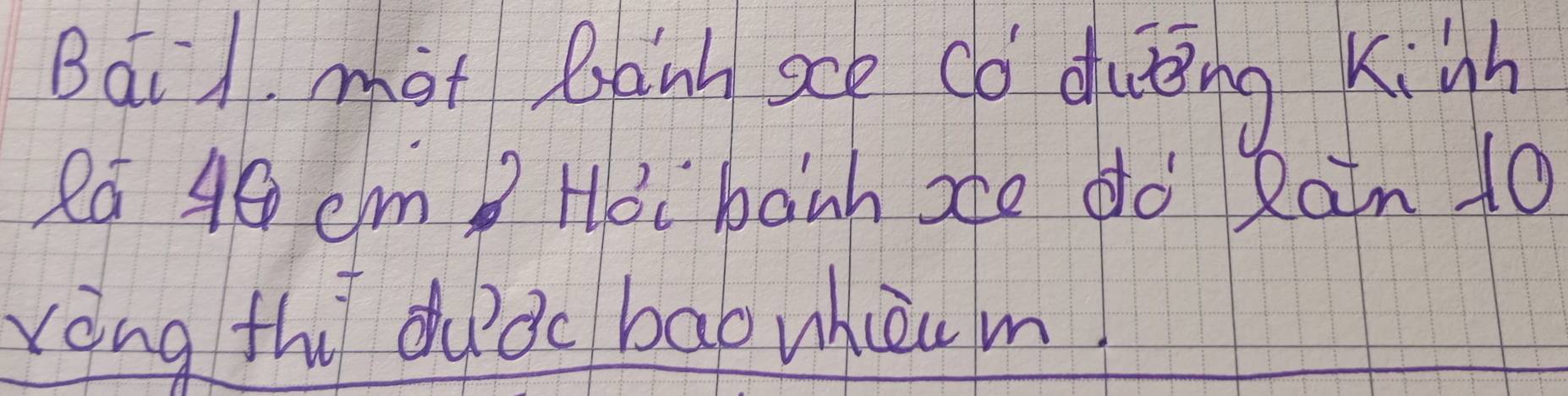 Baid mot banh see co duing Kih 
Ra 40 cm? Hoi banh xe do Rain 10
yàng th duǒcbab whièum.