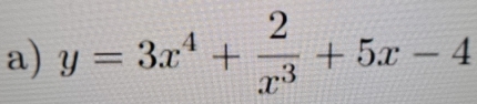 y=3x^4+ 2/x^3 +5x-4