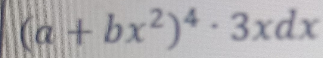 (a+bx^2)^4· 3xdx