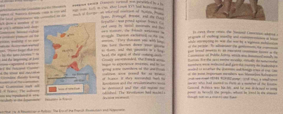 tle ta wbon sié Génnton nd the Manatain roneion cais ts Dranostlc nurmoll was paratieled by a fy
mign mas. Eich in tys, after Louns XVI had beencexsam
spend of tne's doments coe to 1m and mach of Escope-an informal coalition of Austra, Pia
this local yoveemenere was coolled ie the 
Spain, Portugal, Brmann, and the Dusc
ch drew-a moother ( ( )
Repulihe-was pited againa France U u
cls s  istisins and her
rred away by inrtial mncessey and the 
Commoné famist cohoal
own therorie, the French welcomed in To meet these ceses, the Nauunal Comsennon adoned a
e comn ptimume an timestrogglt. Danton exclaimed to the ro program of curbing anarths and counesesoisao at home
eusses pualing o to eur vention. They threaten you with lins while attempting to win the war by a vigtnous mubilization
enuse. As one men wernedYou have thrown down your gio n of the people. To admmiater the govermmen the comenon
gave broad powers to an execulive comsnistee knoses as the
cen. "Maver loeggs that youto them, and thu gauntlet is a king. Commarree of Public Sttery, witch was dimanted innally ts
by the sans-culores Arhead, the somal of their comng deass"
d te bégoming of JuneGrossly overextended, the French ar Danton. For the next twelve monmy, simially the samerwehs
o na órgimed a dr  began to experience roveries, and bi is members were relected and gave the county the leaderbour
ed the Natiosal Caronnspring some members of the ann Fre needed to weather the donsesse and froum crises of 99r. One
d the vitear and executioncoalition were possed for an levanze of the most importam members was Mansglien Rabespirme
Cormans, theisbry leaungof Prance. If they succeeded both my mak-see-meel-YENH ROH82-pywyr ( 18 194), a small town
o control of the canvestion 
sid Convention mgl sillRevolution and the revolutionanes wuld lawyer who had moved to Part as a member in the Csts 
of  Prance. The anthory be destroyed and the old regome r Cencnal Politics was his life, aind be was dedicated to ming
ion was repudiated in west.cablished. The Revolution had reakeds power to benefit the people, whom he lowed in the absuac
sicularly to the depersoent Rabialono in Francs decisise moment  hough nist on a one to one bisie 
ae reir (9 4 Revelution in Politics. The Era of the French Revolution and Napolson