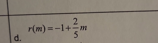 r(m)=-1+ 2/5 m