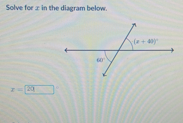 Solve for x in the diagram below.
x=| 20 :13°