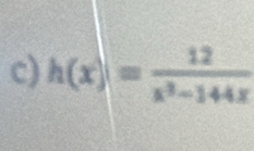 h(x)= 12/x^2-144x 