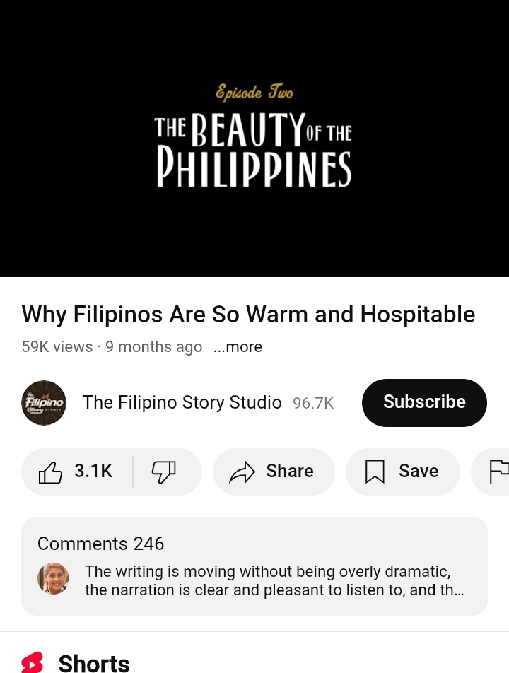 Episode Two 
THE BEAUTYOF THE 
Philippines 
Why Filipinos Are So Warm and Hospitable
59K views · 9 months ago ...more 
Filipino The Filipino Story Studio 96.7K Subscribe 
3.1K Share Save 
Comments 246 
The writing is moving without being overly dramatic, 
the narration is clear and pleasant to listen to, and th... 
Shorts