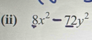 (ii) 8x^2-_ 72y^2