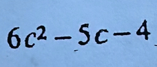 6c^2-5c-4