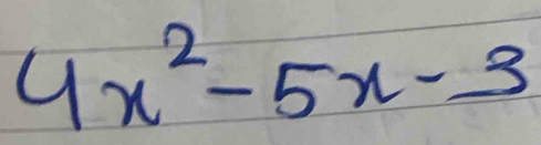 4x^2-5x-3