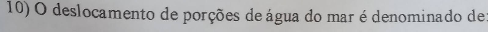 deslocamento de porções de água do mar é denominado de