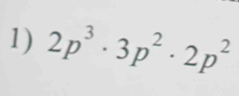 2p^3· 3p^2· 2p^2