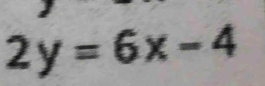 2y=6x-4