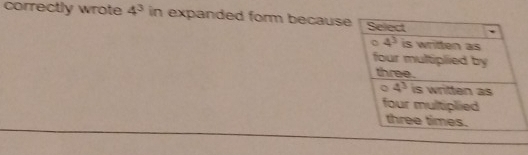 correctly wrote 4^3 in expanded form becaus