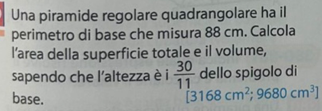 Risolto:Una piramide regolare quadrangolare ha il perimetro di base che ...