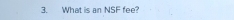 What is an NSF fee?