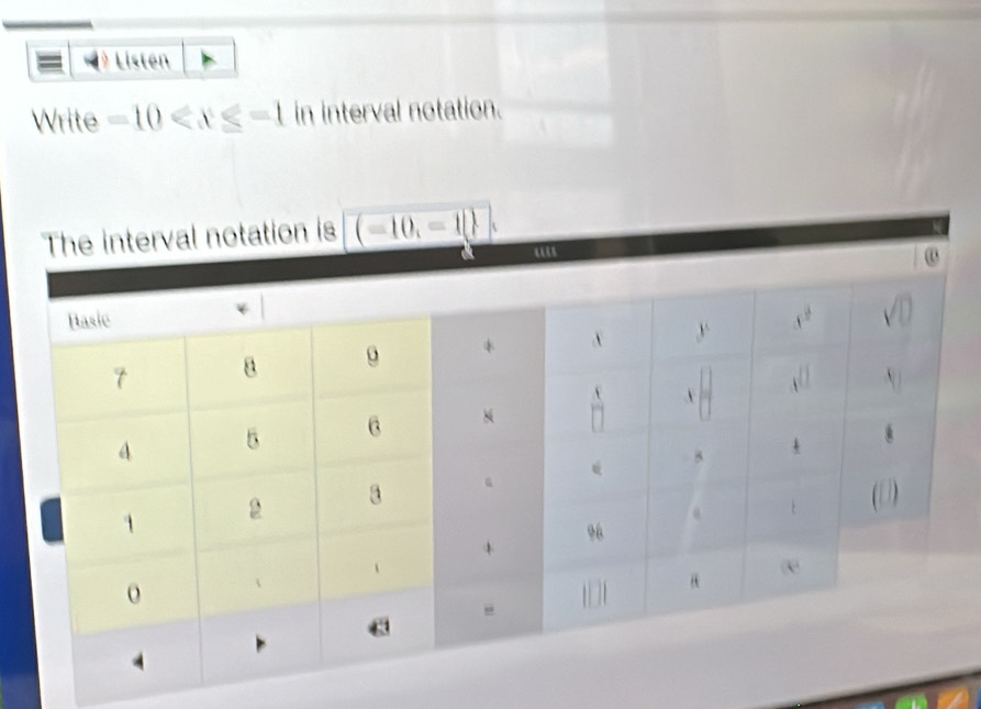 Listen
Write -10 in interval notation.