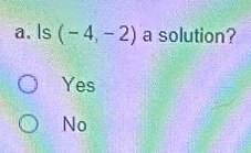 Is (-4,-2) a solution?
Yes
No