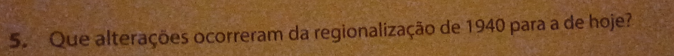 Que alterações ocorreram da regionalização de 1940 para a de hoje?