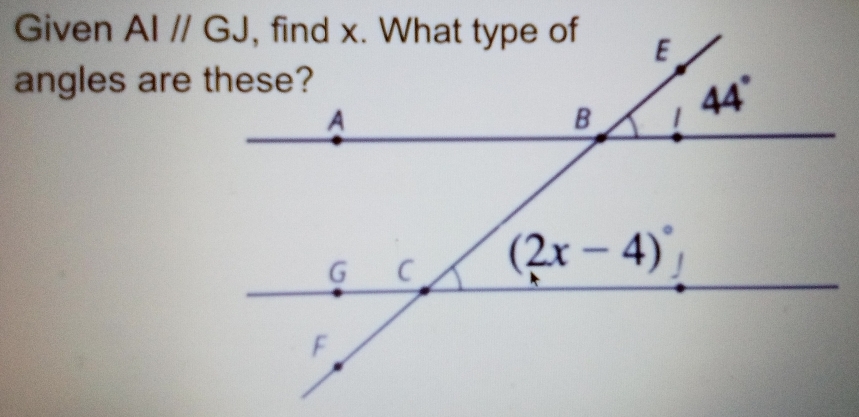 Given AIparallel GJ
angles are these?