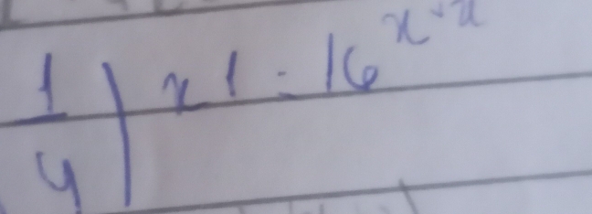  1/4 |x|=16^(x-1)