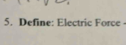 Define: Electric Force