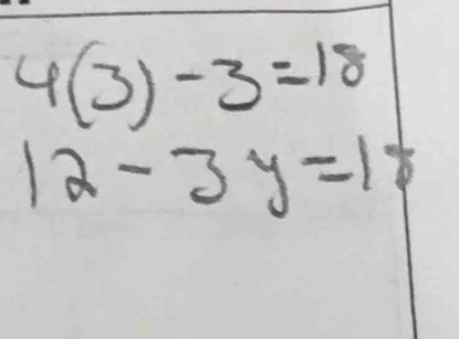 4(3)-3=18
12-3y=18