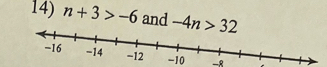 n+3>-6 and -4n>32
-R .