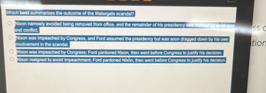Solved: Which best summarizes the outcome of the Watergate scandal ...