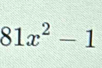 81x^2-1