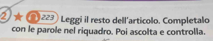 2 ★ 223 ) Leggi il resto dell´articolo. Completalo 
con le parole nel riquadro. Poi ascolta e controlla.