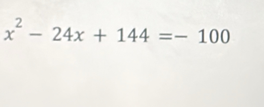 x^2-24x+144=-100