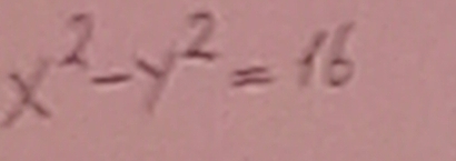 x^2-y^2=16