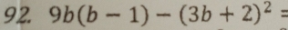 9b(b-1)-(3b+2)^2=