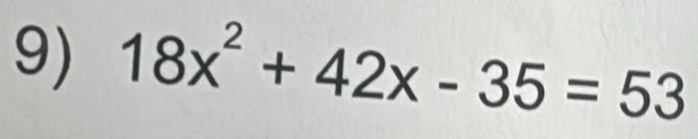 18x^2+42x-35=53