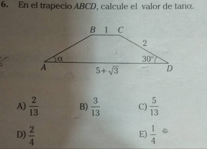 En el trapecio ABCD, calcule el valor de tano.
A)  2/13  B)  3/13  C)  5/13 
D)  2/4   1/4 
E)