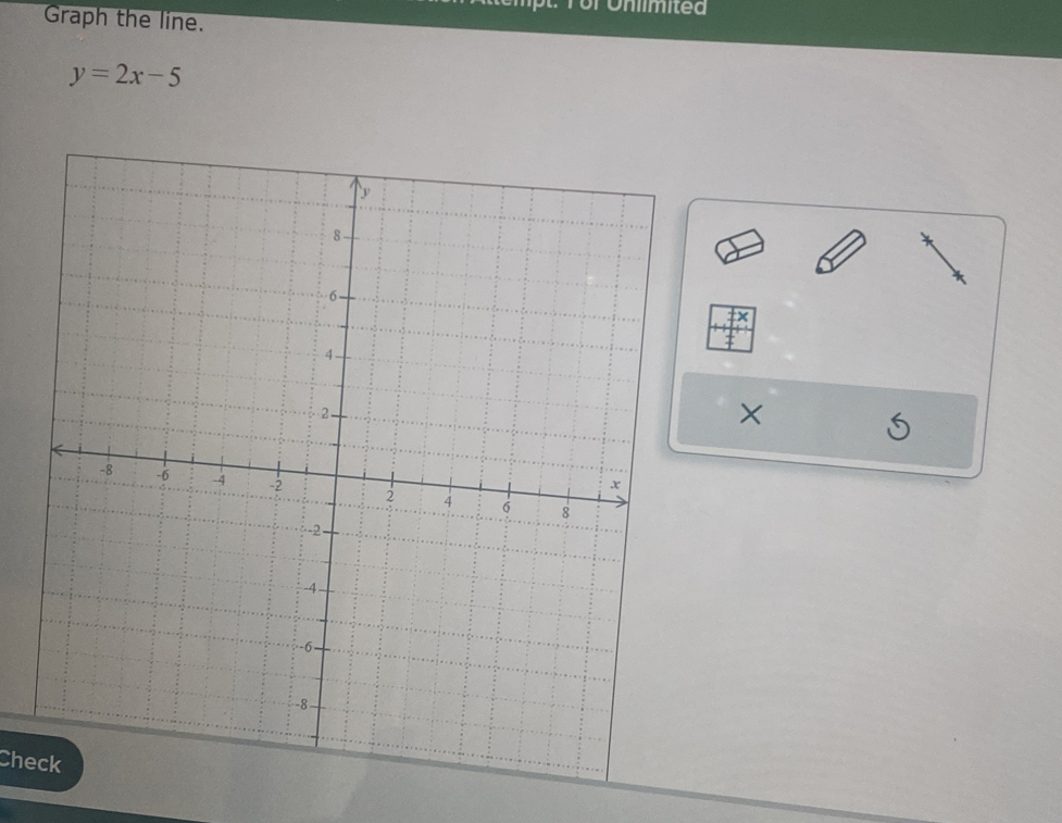 nímited 
Graph the line.
y=2x-5
× 
Check