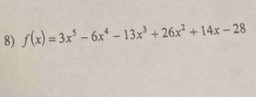 f(x)=3x^5-6x^4-13x^3+26x^2+14x-28