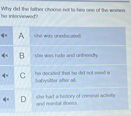 Why did the father choose not to hire one of the women 
he interviewed?