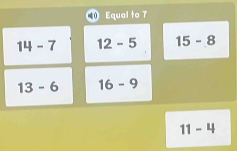 Equal to 7
14-7 12-5 15-8
13-6 16-9
11-4