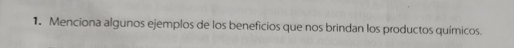 Menciona algunos ejemplos de los beneficios que nos brindan los productos químicos.