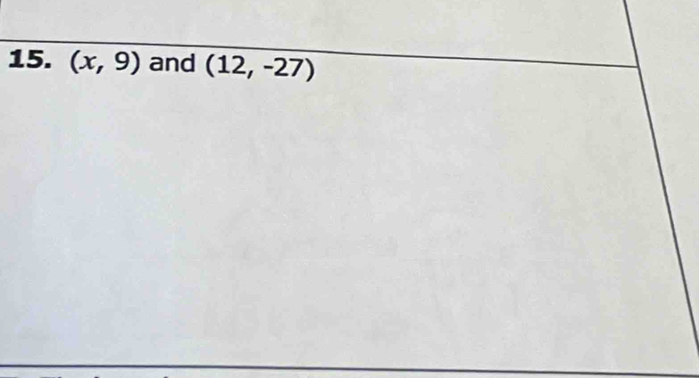 (x,9) and (12,-27)