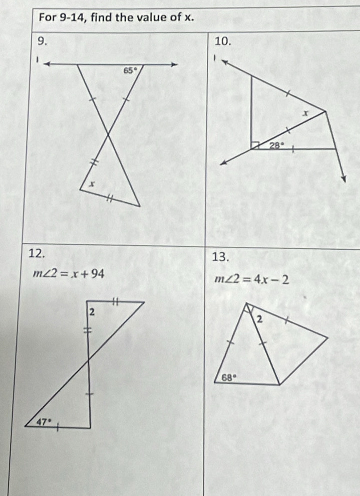 For 9-14, find the value of x.
9. 10.
1
x
28°
12. 13.
m∠ 2=x+94
m∠ 2=4x-2